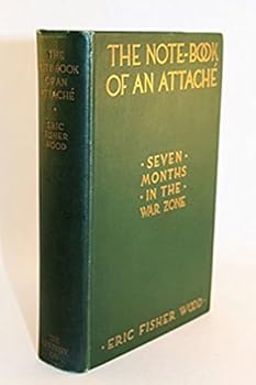 Hardcover The Note-Book Of An Attache Seven Months In The War Zone Book