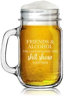 16oz Mason Jar Glass Mug w/Handle Gift Friends & Alcohol The Glue Holding This Together Funny Best Friend