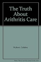 The Truth About Arthritis Care, B0006DYT58 Book Cover
