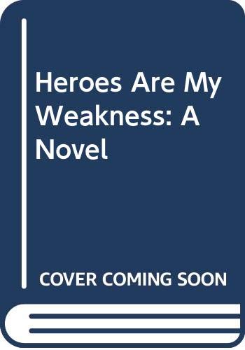 Heroes Are My Weakness 0062106198 Book Cover