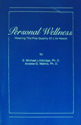 Personal Wellness: Meeting the Five Quality of Life Needs