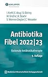 Antibiotika-Fibel 2022/23: Rationale Antibiotikatherapie (Die Asklepios Praxisbibliothek 9)