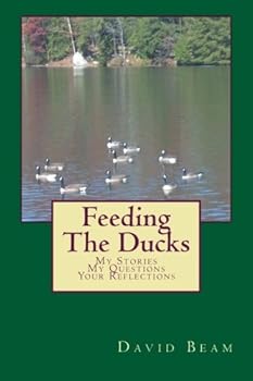Paperback Feeding The Ducks: My Stories, My Questions, Your Reflections Book