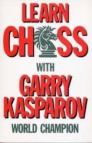 LEARN CHESS WITH GARRY KASPAROV (Batsford Chess Book)