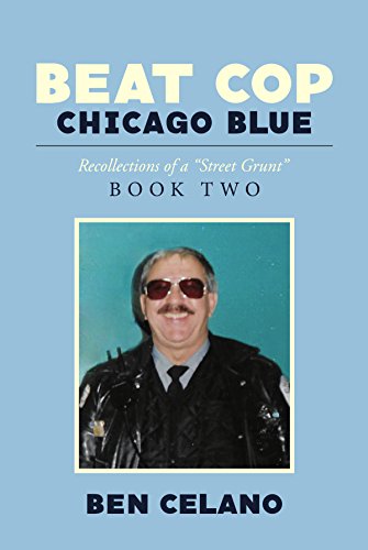 Beat Cop Chicago Blue: Recollections of a 
