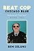 Beat Cop Chicago Blue: Recollections of a "Street Grunt" Book Two