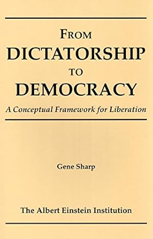 From Dictatorship To Democracy: A Conceptual Framework for Liberation