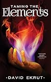 Taming the Elements: Elwin Escari Chronicles: Volume 1