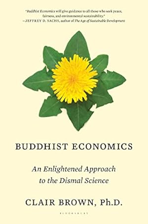 Buddhist Economics: An Enlightened Approach to the Dismal Science