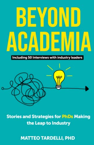 Image of Beyond Academia: Stories and Strategies for PhDs Making the Leap to Industry