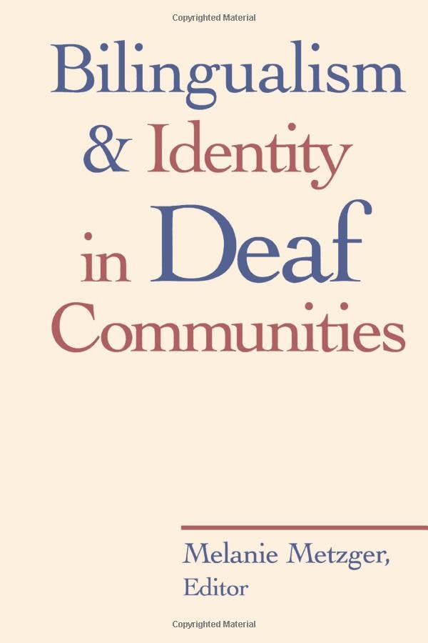 Bilingualism and Identity in Deaf Communities (Volume 6) (Sociolinguistics in Deaf Communities)