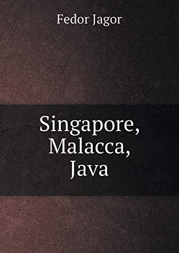 Singapore, Malacca, Java [German] 5519085439 Book Cover