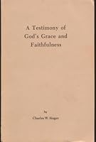 A Testimony of God's Grace and Faithfulness B000L4XKUC Book Cover