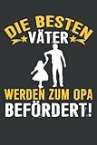 Photo Gallery die besten väter werden zum opa befördert: vatertag notizbuch - vatertags geschenk für papa, vater oder opa - 120 linierte seiten | dina5 | kleine ... mann papa vater opa großvater zum vatertag Photo Gallery die besten väter werden zum opa befördert: vatertag notizbuch - vatertags geschenk für papa, vater oder opa - 120 linierte seiten | dina5 | kleine ... mann papa vater opa großvater zum vatertag