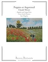Poppies at Argenteuil Cross Stitch Pattern – Claude Monet – Regular Size Edition: Regular and Large Print Cross Stitch Pattern B0G2KZHGWD Book Cover
