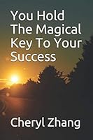 You Hold The Magical Key To Your Success 1093359412 Book Cover