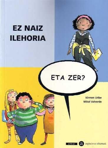 Ez Naiz Ilehoria...eta Zer ?