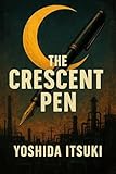 The Crescent Pen: Kawabata, Tanizaki, and the Beauty of Imperfection