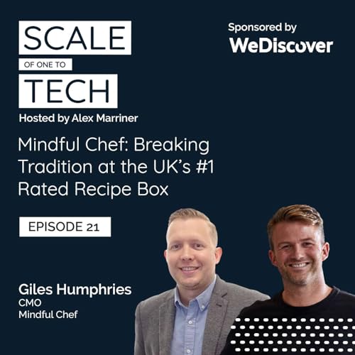Mindful Chef: Breaking Tradition at the UK&rsquo;s #1 Rated Recipe Box with Co-Founder & CMO, Giles Humphries #21