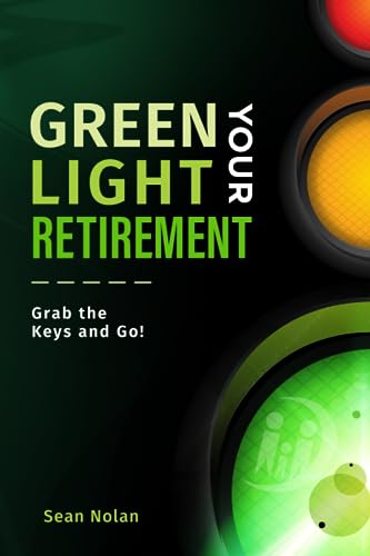 Green Light Your Retirement: Grab the Keys and Go!
