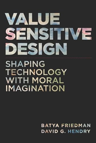 Value Sensitive Design: Shaping Technology with Moral Imagination view 2