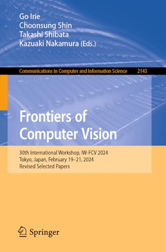 Frontiers of Computer Vision: 30th International Workshop, IW-FCV 2024, Tokyo, Japan, February 19–21, 2024, Revised Selected Papers
