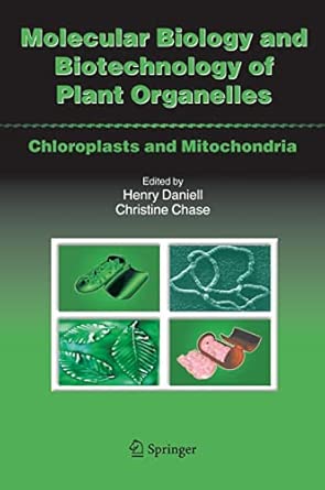 Molecular Biology and Biotechnology of Plant Organelles: Chloroplasts and Mitochondria 2004th Edition book cover