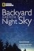 National Geographic Backyard Guide to the Night Sky