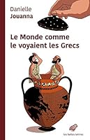 Le Monde Comme Le Voyaient Les Grecs 2251448462 Book Cover