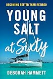 Young Salt at Sixty: Becoming Better Than Retired