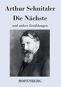 Die Nachste: Und Andere Erzahlungen 1899-1900