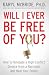Will I Ever Be Free of You?: How to Navigate a High-Conflict Divorce from a Narcissist and Heal Your Family