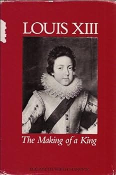 Hardcover Louis Xiii: The Making of a King Book