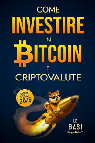 Come Investire in Bitcoin e Criptovalute - Le Basi: Strategie di Investimento Crypto a Lungo Periodo Semplici ed Efficaci per Principianti