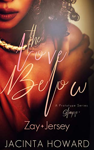 The Love Below: A Prototype Series Glimpse (Zay+Jersey) (The Prototype Glimpse Book 4)