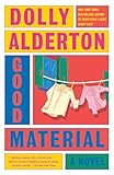 Good Material: A Read with Jenna Pick: A Novel