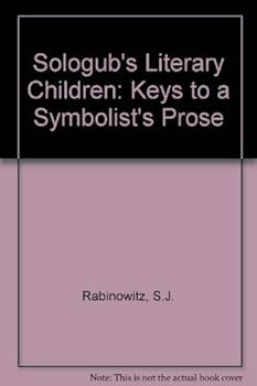Paperback Sologub's Literary Children: Keys to a Symbolist's Prose Book