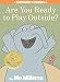 Are You Ready to Play Outside? (An Elephant and Piggie Book)