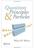  Quantum Principles and Particles (Textbook Series in Physical Sciences)
