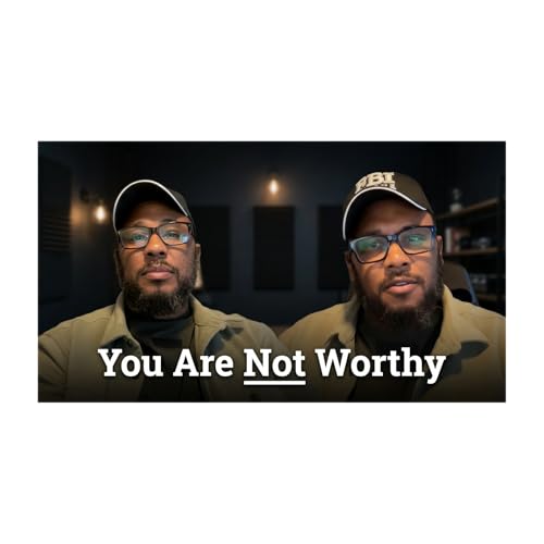 You Are Not Worthy