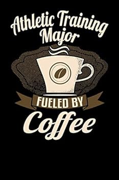 Paperback Athletic Training Major Fueled by Coffee: Funny 6x9 Notebook for University and College Students Book