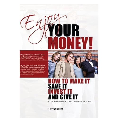 Enjoy Your Money!: How to Make It, Save It, Invest It and Give It by J. Steve Miller episode artwork