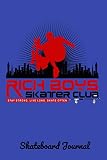 Rich Boys Skater Club: Stay Strong Live Long. Skate often Skateboarding Journal