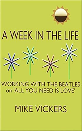 A Week in the Life: working with the Beatles on 'All You Need Is Love'