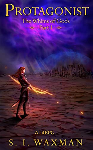Protagonist: A Fantasy LitRPG Adventure (The Whims of Gods Book 1) (English Edition)