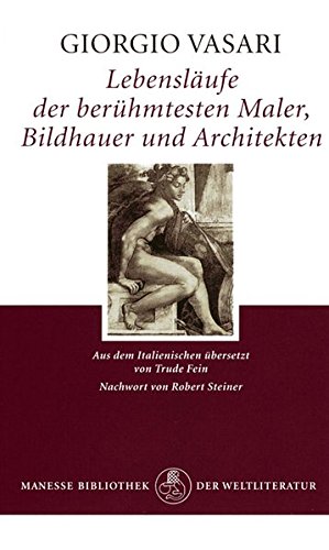 Lebensläufe der berühmtesten Maler, Bildhauer und Architekten. Lebensläufe der berühmtesten Maler, Bildhauer und Architekten.