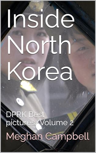 Inside North Korea: DPRK Best pictures/Volume 2