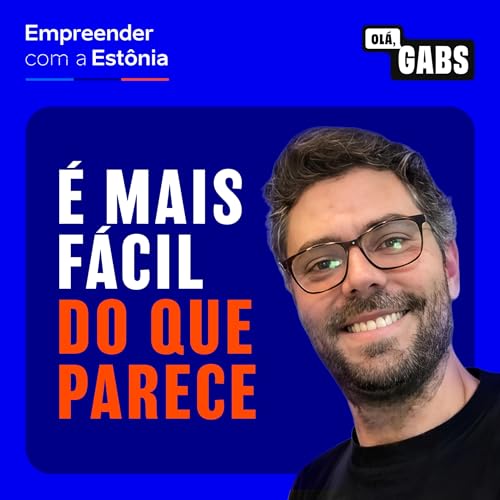 #88 Empresa na Europa em dias, tudo online | Empreender com a Est&ocirc;nia - Epis&oacute;dio 3