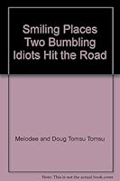 Smiling Places Two Bumbling Idiots Hit the Road 0977007634 Book Cover