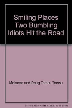 Paperback Smiling Places Two Bumbling Idiots Hit the Road Book